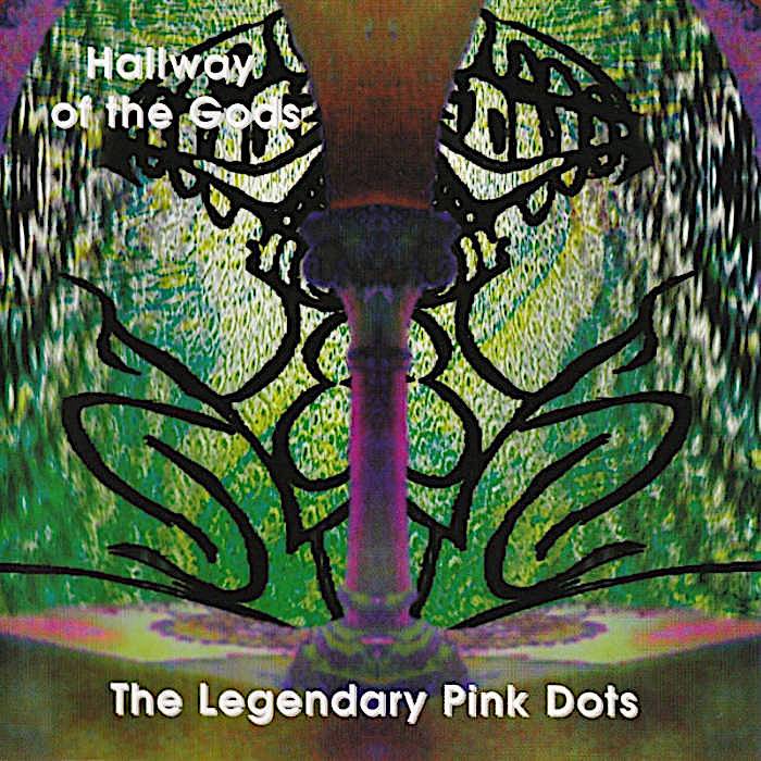 The Legendary Pink Dots | Hallway of the Gods | Album-Vinyl