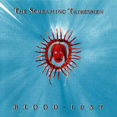 The Screaming Tribesmen | Blood Lust | Album