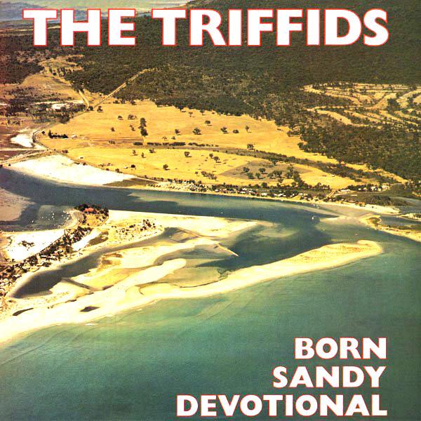 The Triffids | Born Sandy Devotional | Album-Vinyl