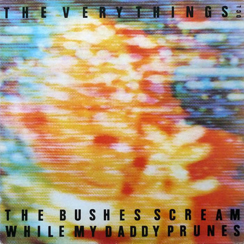 The Very Things | The Bushes Scream While my Daddy Prunes | Album-Vinyl