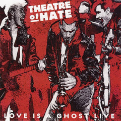 Theatre of Hate | Love is a Ghost (Live) | Album