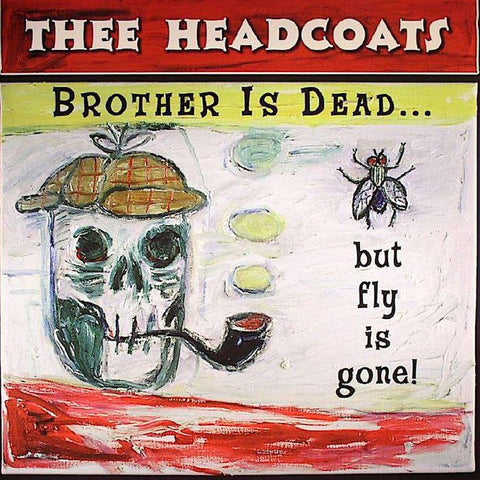 Thee Headcoats | Brother Is Dead But Fly Is Gone! | Album-Vinyl