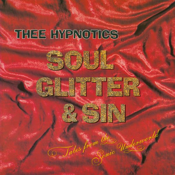 Thee Hypnotics | Soul Glitter & Sin | Album-Vinyl