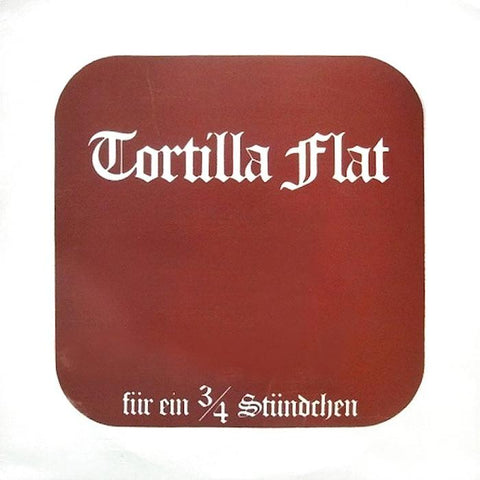 Tortilla Flat | Für ein ¾ Stündchen | Album-Vinyl