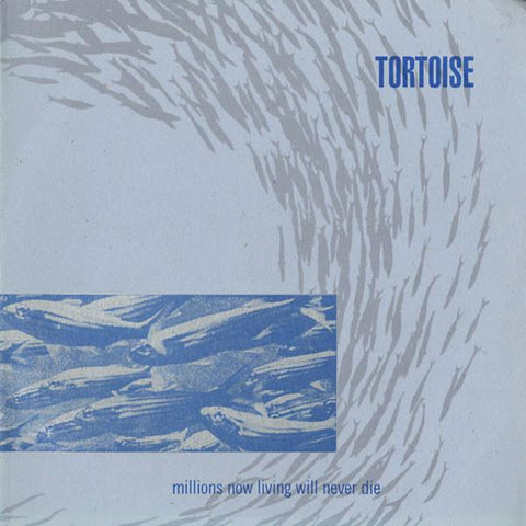 Tortoise | Millions Now Living Will Never Die | Album-Vinyl