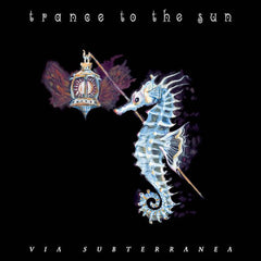 Trance to the Sun | Via Subterranea | Album