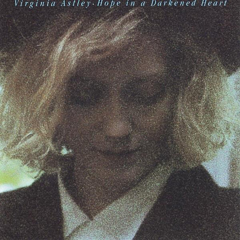 Virginia Astley | Hope in a Darkened Heart | Album-Vinyl