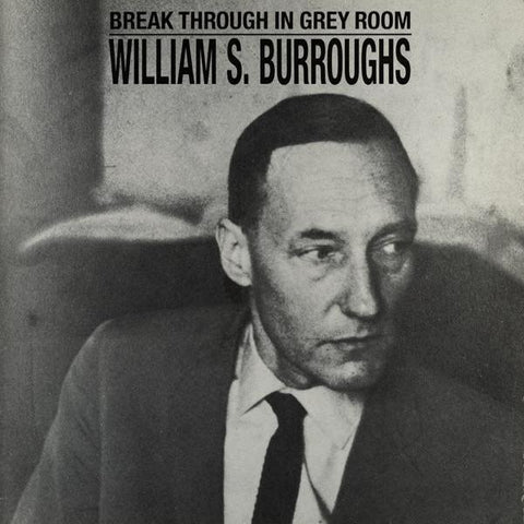 William S Burroughs | Break Through in Grey Room (Arch.) | Album-Vinyl