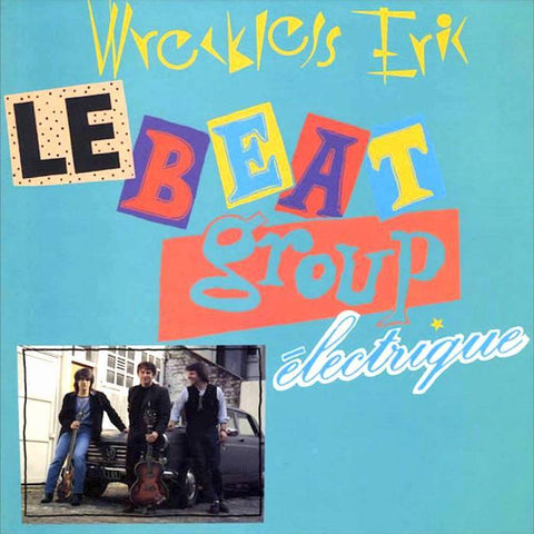 Wreckless Eric | Le Beat Group électrique | Album-Vinyl