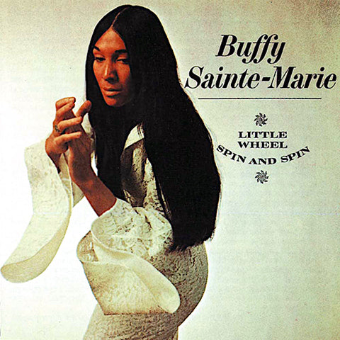 Buffy Sainte-Marie | Little Wheel Spin and Spin | Album-Vinyl