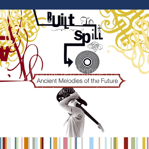 Built to Spill | Ancient Melodies of the Future | Album-Vinyl