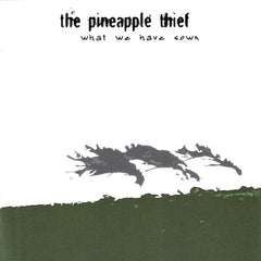 The Pineapple Thief | What We Have Sown | Album