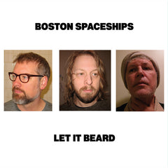 Les vaisseaux spatiaux de Boston | Let it Beard | Album