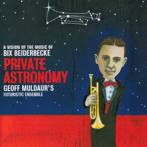 Geoff Muldaur | Private Astronomy: A Vision of the Music of Bix Beiderbecke | Album-Vinyl