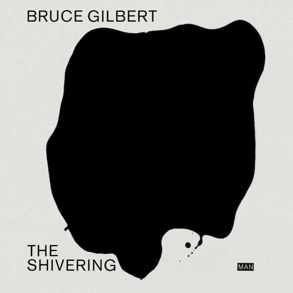 Bruce Gilbert | The Shivering Man | Album-Vinyl